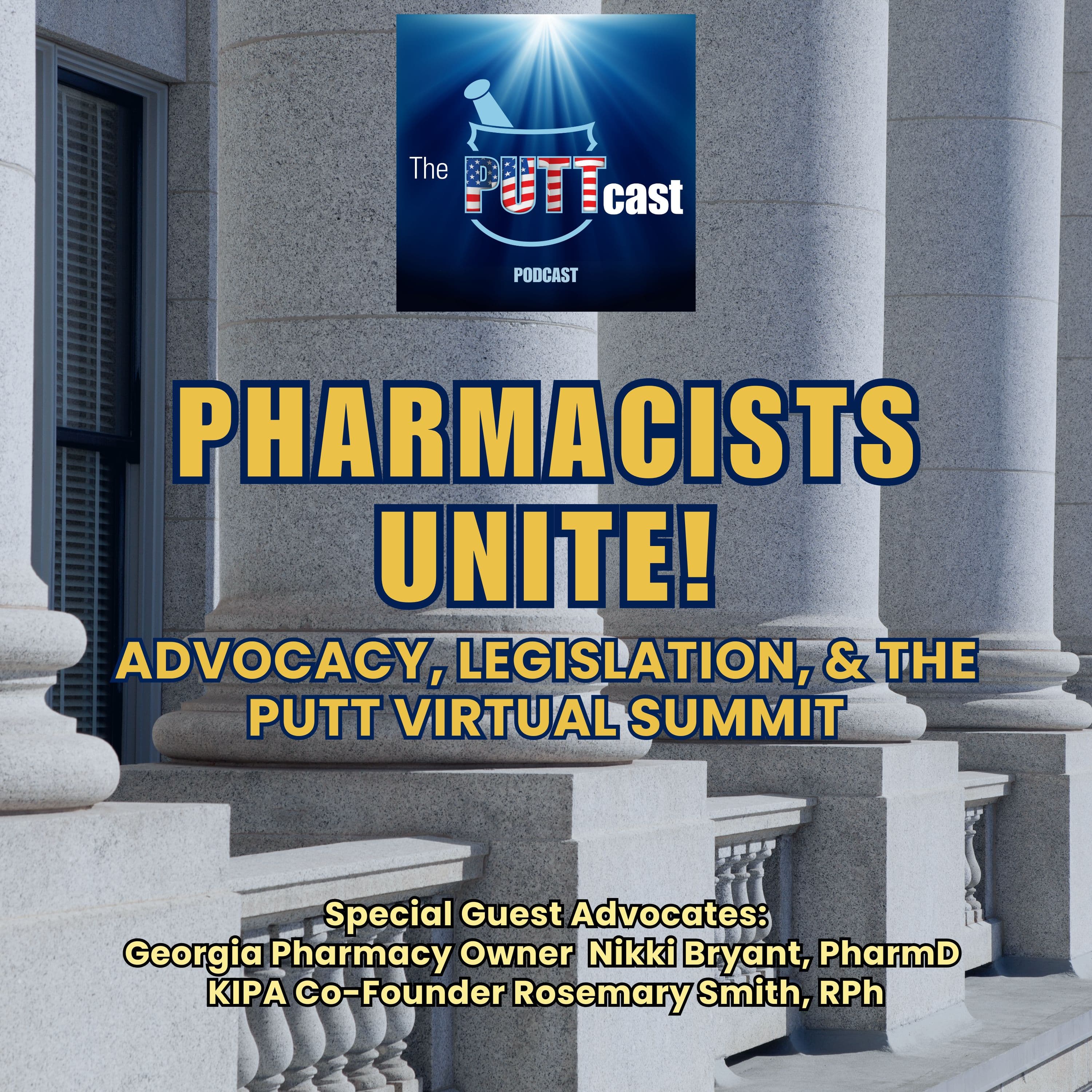 Pharmacists UNITE! Advocacy, Legislation, & the PUTT Virtual Summit
